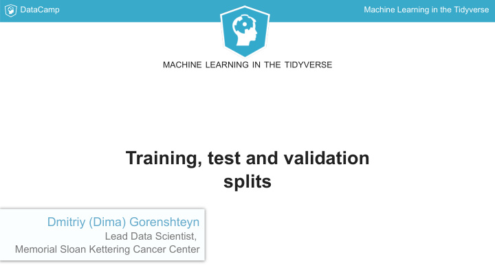 training test and validation splits