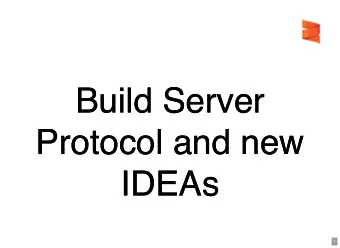 Build Server  Build Server  Protocol and new  Protocol and new  IDEAs  IDEAs  1  Justin  Justin