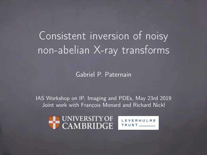 consistent inversion of noisy non abelian x ray transforms