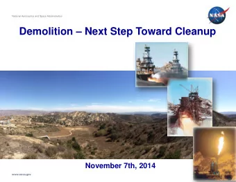 Demolition  Next Step Toward Cleanup  November 7th, 2014  www.nasa.gov  Safety Overview