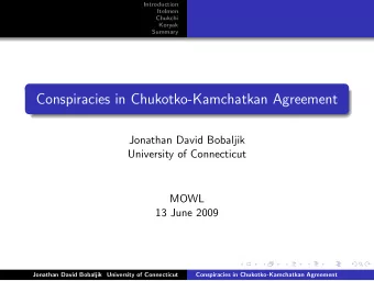 Conspiracies in Chukotko-Kamchatkan Agreement  Jonathan David Bobaljik  University of Connecticut