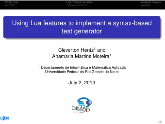Using Lua features to implement a syntax-based  test generator Cleverton Hentz 1 and Anamaria