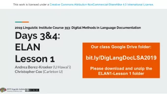Days 3&amp;4:  ELAN  Our class Google Drive folder:  Lesson 1  bit.ly/DigLangDocLSA2019 Andrea