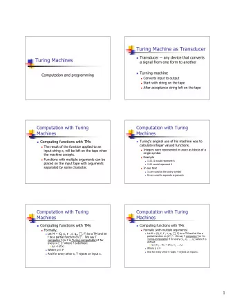 Turing Machine as Transducer  Transducer -- any device that converts  Turing Machines  a signal