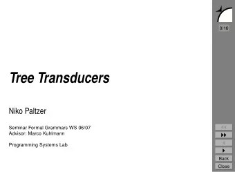 Tree Transducers  Niko Paltzer    Seminar Formal Grammars WS 06/07  Advisor: Marco Kuhlmann