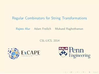 Regular Combinators for String Transformations  Rajeev Alur  Adam Freilich  Mukund Raghothaman