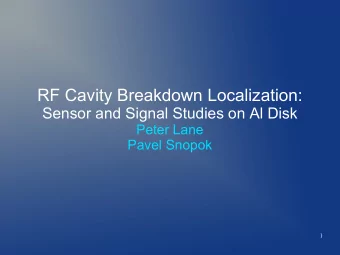 RF Cavity Breakdown Localization:  Sensor and Signal Studies on Al Disk  Peter Lane  Pavel Snopok