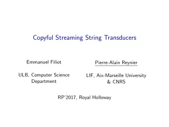 Copyful Streaming String Transducers  Emmanuel Filiot  Pierre-Alain Reynier  ULB, Computer Science