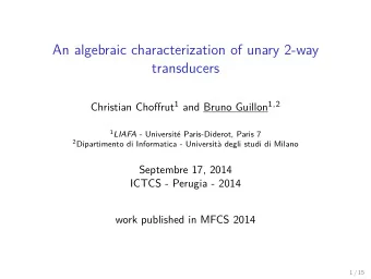 An algebraic characterization of unary 2-way  transducers Christian Choffrut 1 and Bruno Guillon