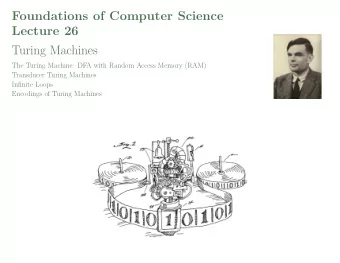 Foundations of Computer Science  Lecture 26  Turing Machines  The Turing Machine: DFA with Random