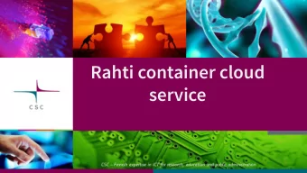 Rahti container cloud  service  Aim of this aernoon:  $ aragorn