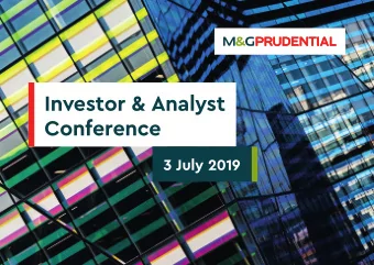 Investor &amp; Analyst  Conference  3 July 2019  M&amp;GPrudential Investor &amp; Analyst