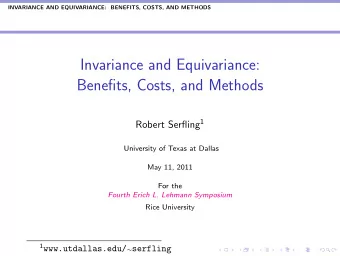 Invariance and Equivariance:  Benefits, Costs, and Methods Robert Serfling 1  University of Texas