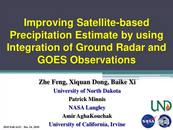 Improving Satellite-based  Precipitation Estimate by using  Integration of Ground Radar and  GOES