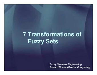 7 Transformations of  Fuzzy Sets  Fuzzy Systems Engineering  Toward Human-Centric Computing