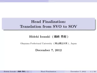 Head Finalization:  Translation from SVO to SOV Hideki Isozaki   Okayama