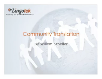 Community Translation  By Willem Stoeller  Examples Community Translation  Virtual  Teams Powering