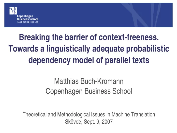 breaking the barrier of context freeness towards a