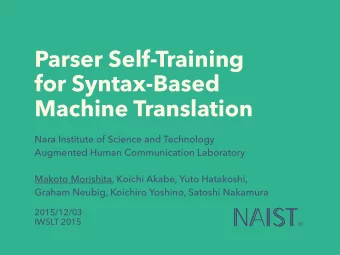 Parser Self-Training   for Syntax-Based  Machine Translation  Nara Institute of Science and