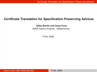 Certificate Translation for Specification Preserving Advices  Gilles Barthe and Csar Kunz  INRIA