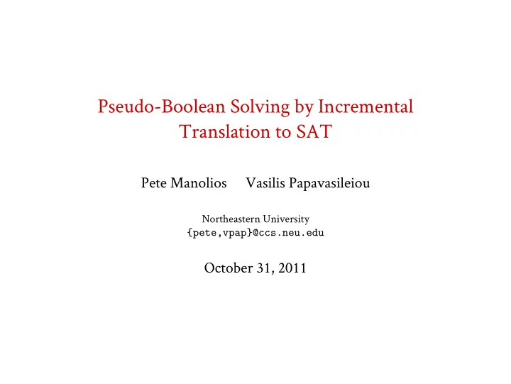 pseudo boolean solving by incremental translation to sat
