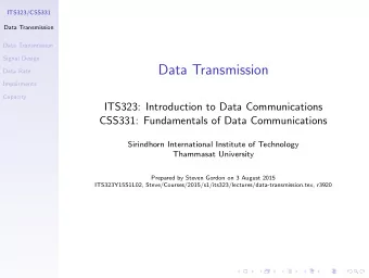 Data Transmission  Data Rate  Impairments  Capacity  ITS323: Introduction to Data Communications