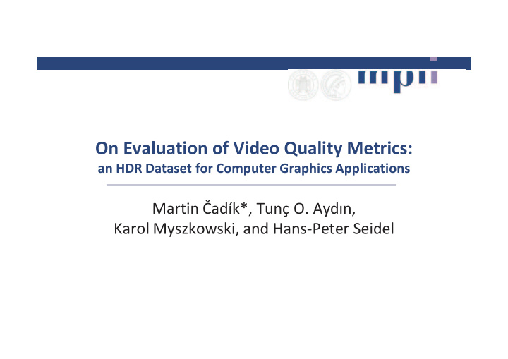 on evaluation of video quality metrics