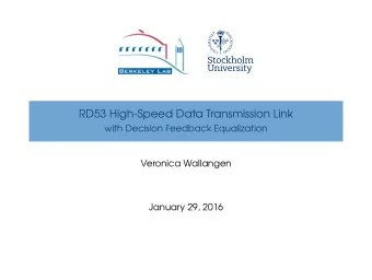 RD53 High-Speed Data Transmission Link  with Decision Feedback Equalization  Veronica Wallangen