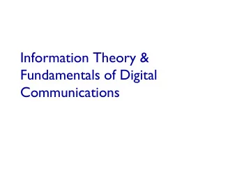 Information Theory &amp;  Fundamentals of Digital  Communications  Network/Link Design Factors