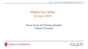 Shadowing Update  24 June 2019  Kevin Ewart and Thomas Rainbolt  Indiana University  Background