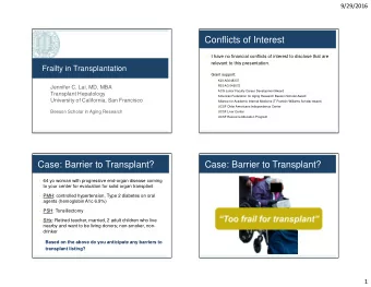 Conflicts of Interest  I have no financial conflicts of interest to disclose that are