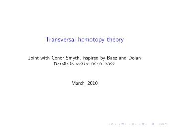 Transversal homotopy theory  Joint with Conor Smyth, inspired by Baez and Dolan Details in