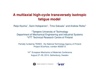 A multiaxial high-cycle transversely isotropic  fatigue model Reijo Kouhia 1 , Sami Holopainen 1 ,