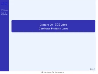 Lecture 20- ECE 240a  Distributed Feedback Lasers  1  ECE 240a Lasers - Fall 2019 Lecture 20