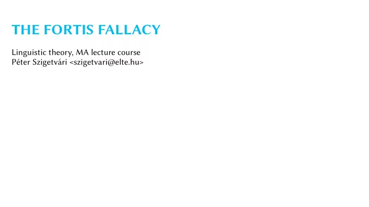 the fortis fallacy