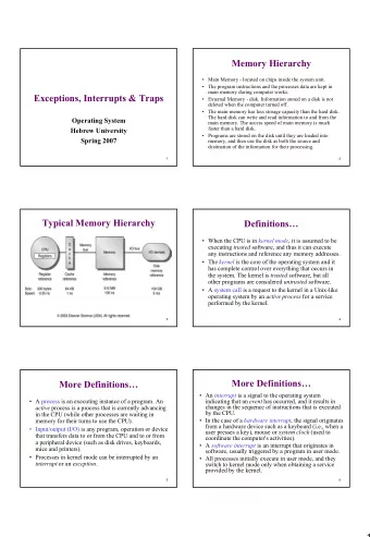 Memory Hierarchy   Main Memory - located on chips inside the system unit.   The program