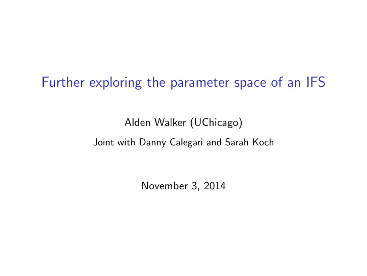 further exploring the parameter space of an ifs