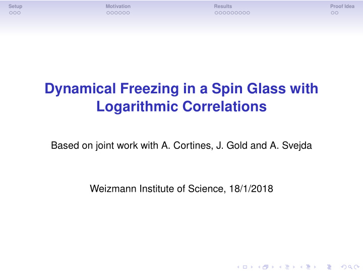dynamical freezing in a spin glass with logarithmic