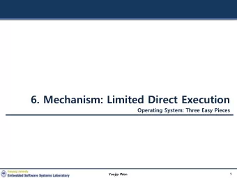 6. Mechanism: Limited Direct Execution  Operating System: Three Easy Pieces  1  Youjip Won  How to