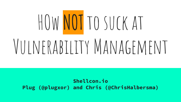 how not to suck at vulnerability management