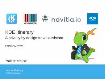 KDE Itinerary  A privacy by design travel assistant  FOSDEM 2020  Volker Krause  vkrause@kde.org
