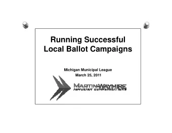 Running Successful  Running Successful  Local Ballot Campaigns  Michigan Municipal League  March 25