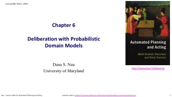 Chapter 6  Deliberation with Probabilistic  Automated Planning  Domain Models  and Acting  Malik
