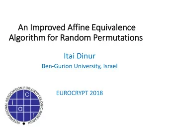 An Im  Improved Affi  fine Equivalence  Alg  lgorithm for Random Permutations  Itai Dinur