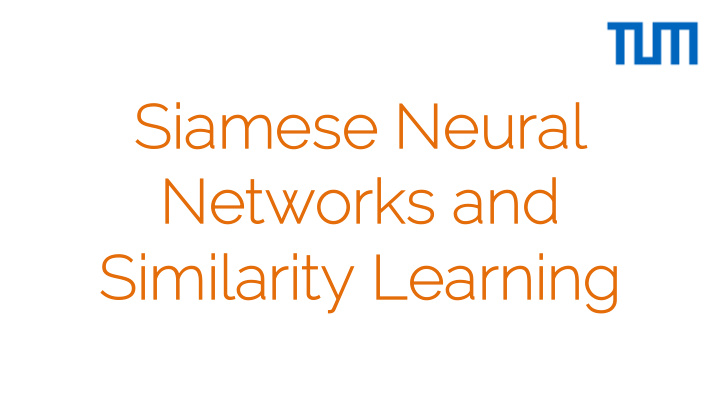 siamese neural l netw networks a and simila larity