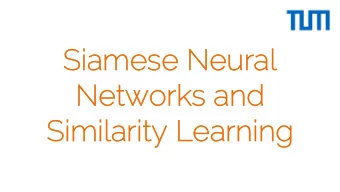 Siamese Neural  l  Netw  Networks a  and  Simila  larity Learning  Wh  What  at can  an ML  ML do