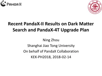 Recent PandaX-II Results on Dark Matter  Search and PandaX-4T Upgrade Plan  Ning Zhou  Shanghai