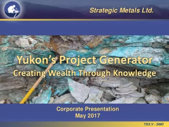 Strategic Metals Ltd.  Corporate Presentation  May 2017  TSX.V - SMD  Forward Looking Statements