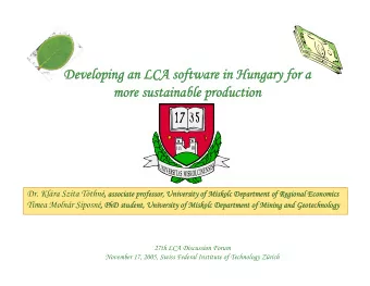 Developing an LCA software in Hungary for a  Developing an LCA software in Hungary for a  more