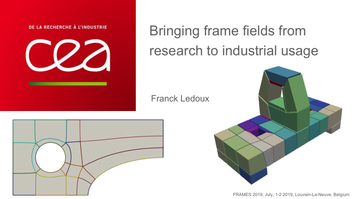 bringing frame fields from research to industrial usage